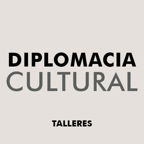 Diplomacia Cultural - Talleres 