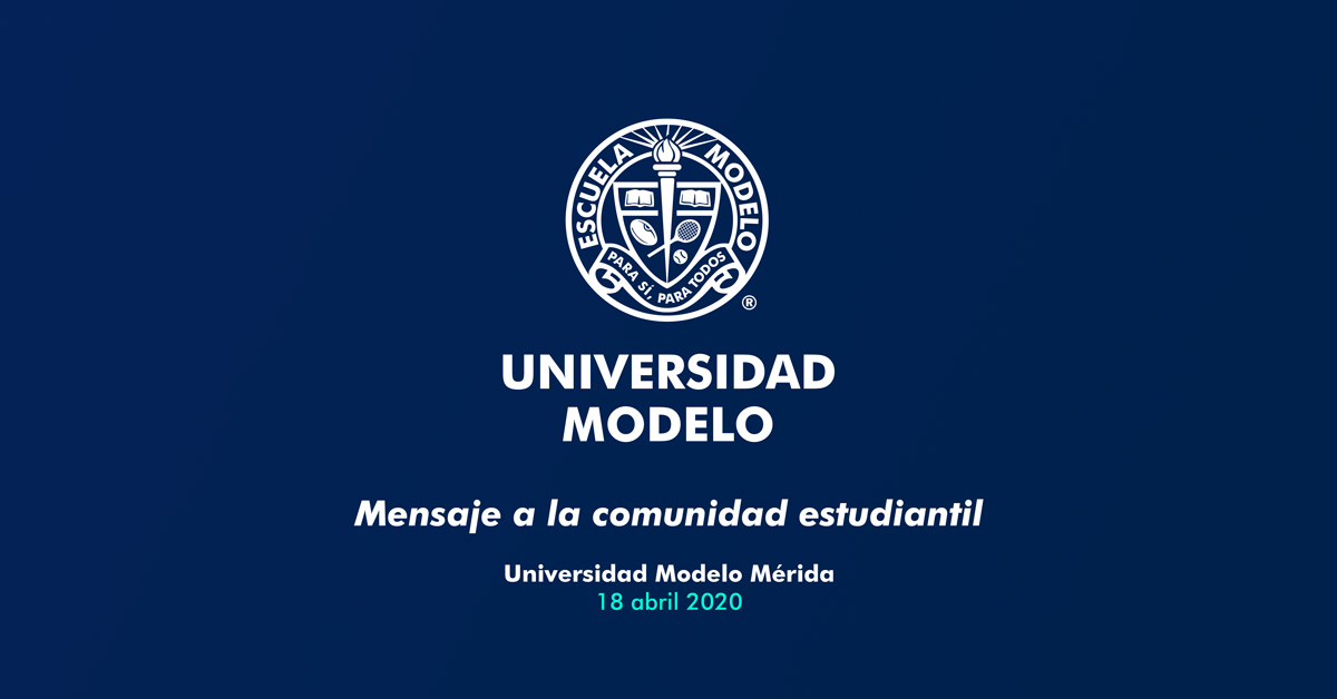 Mensaje para la comunidad estudiantil Universidad Modelo Mérida